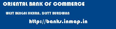 ORIENTAL BANK OF COMMERCE  WEST BENGAL UKHRA, DISTT BURDWAN    banks information 